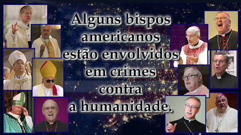 Alguns bispos americanos estão envolvidos em crimes contra a humanidade. O que Deus quer hoje dos bispos fiéis?