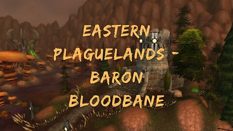 Kal's Hunting Logs 238 - Eastern Plaguelands - Baron Bloodbane