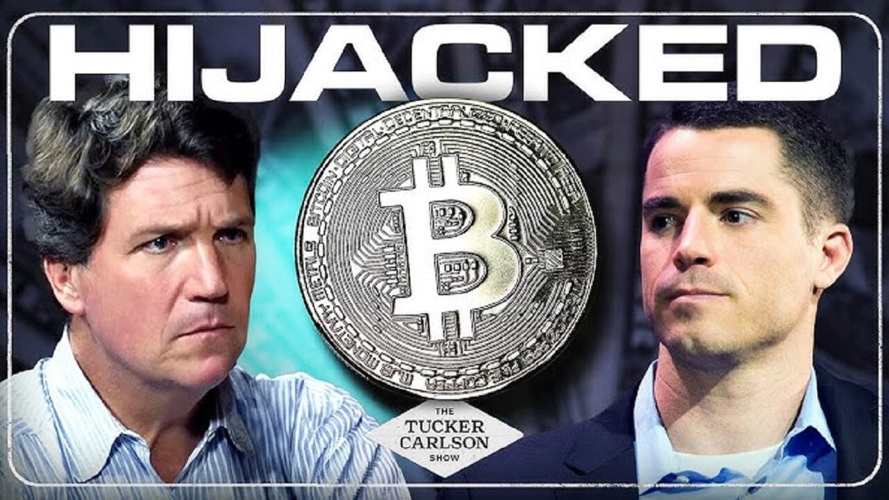 Hijacking Bitcoin Tucker Carlson Interviews Roger Ver