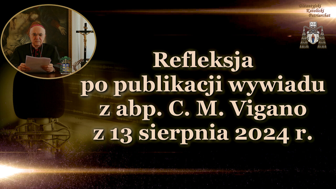 Refleksja po publikacji wywiadu z abp. C. M. Vigano z 13 sierpnia 2024 r.