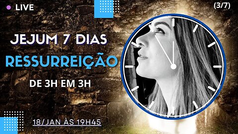 (3/7) Live Jejum RESSURREIÇÃO. Dia 3. Quebra Meu Orgulho!