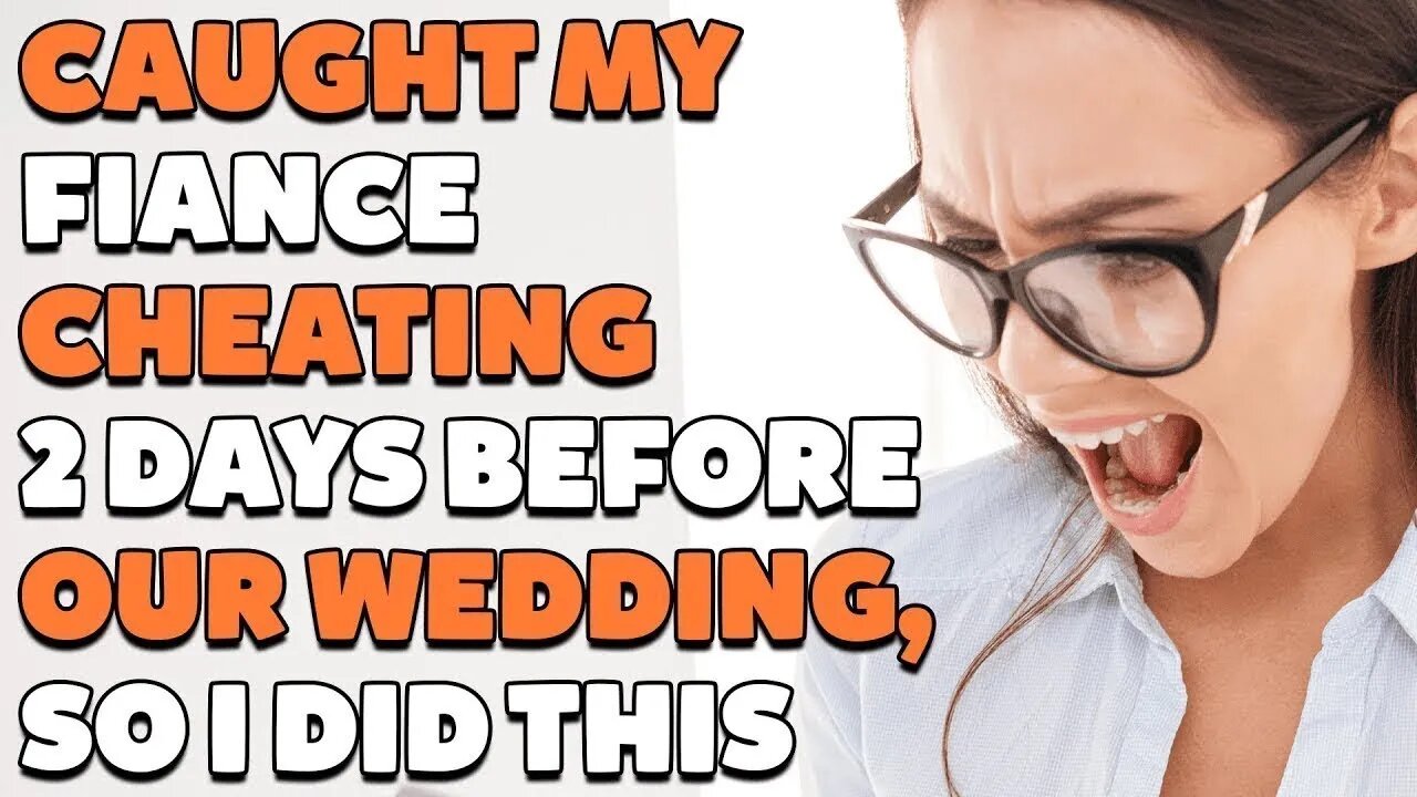 Caught My Fiance Cheating 2 Days Before Our Wedding, So I DId This.(Reddit Cheating)