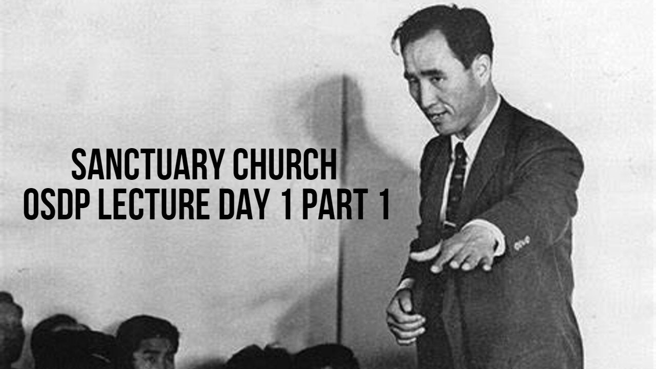 Sanctuary Church OSDP Lecture Day1 Part 1 08/07/21