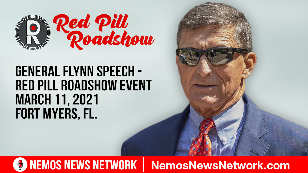 General Flynn speech from Red Pill Roadshow event March 11, 2021 Fort Myers, FL.