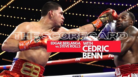 Edgar Berlanga vs Steve Rolls | The Scorecard with Cedric Benn | Talkin Fight