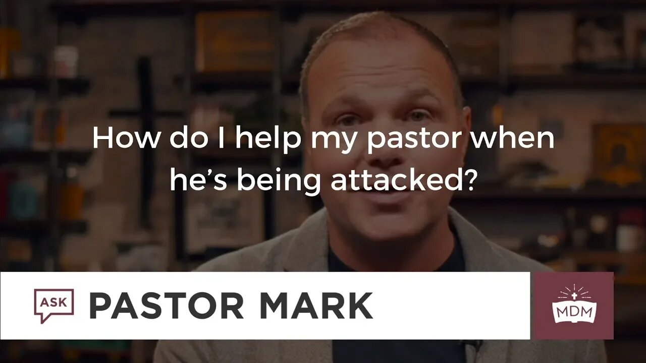 How do I help my Pastor when he's being attacked?