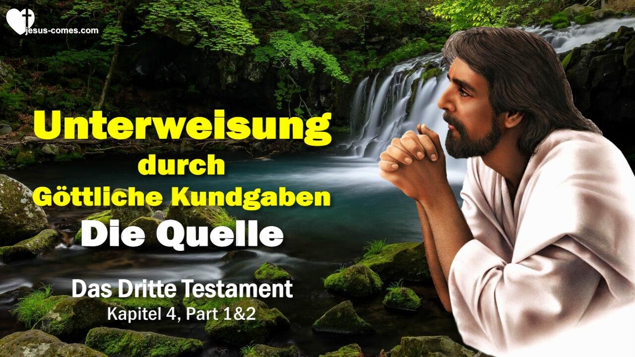 Quelle der Kundgaben ❤️ Unterweisung durch Göttliche Offenbarungen... 3. Testament Kapitel 4-1