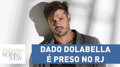 Dado Dolabella é preso no RJ e é solto logo pela manhã | Morning Show