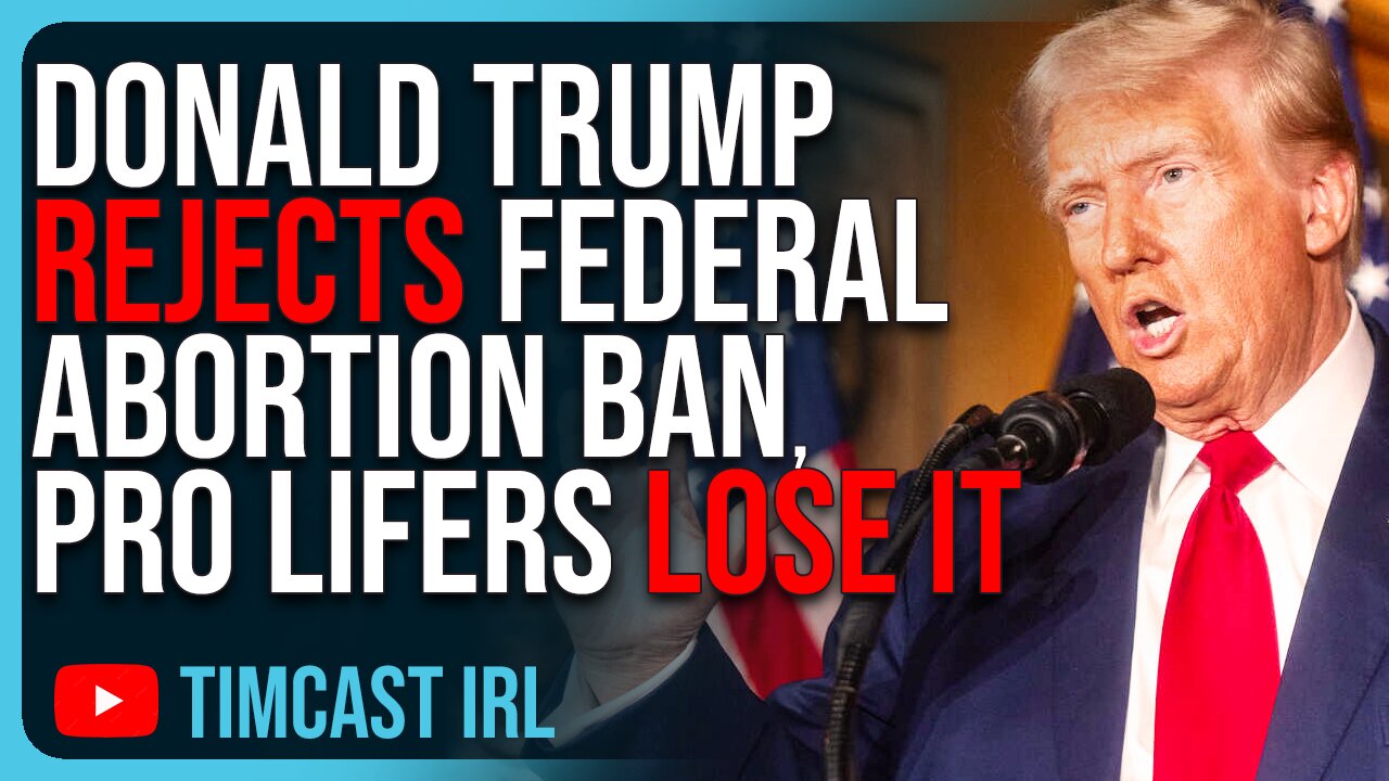 Trump REJECTS Federal Abortion Ban, Pro Lifers LOSE IT, Say They’re Not Voting Trump