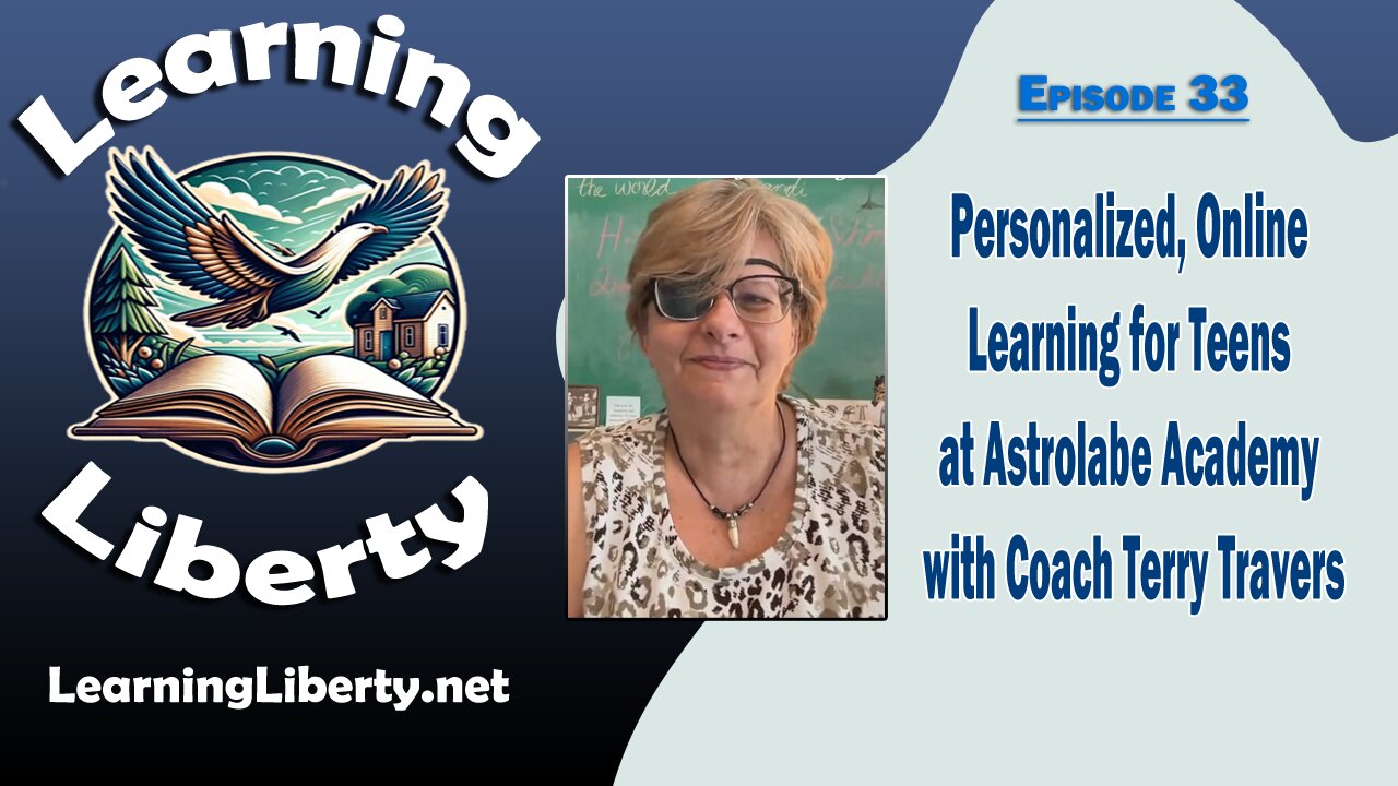 Ep. 33 Personalized, Online Learning for Teens at Astrolabe Academy with Coach Terry Travers