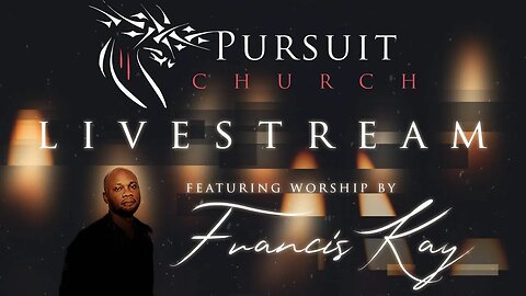 Pursuit Church Online Service