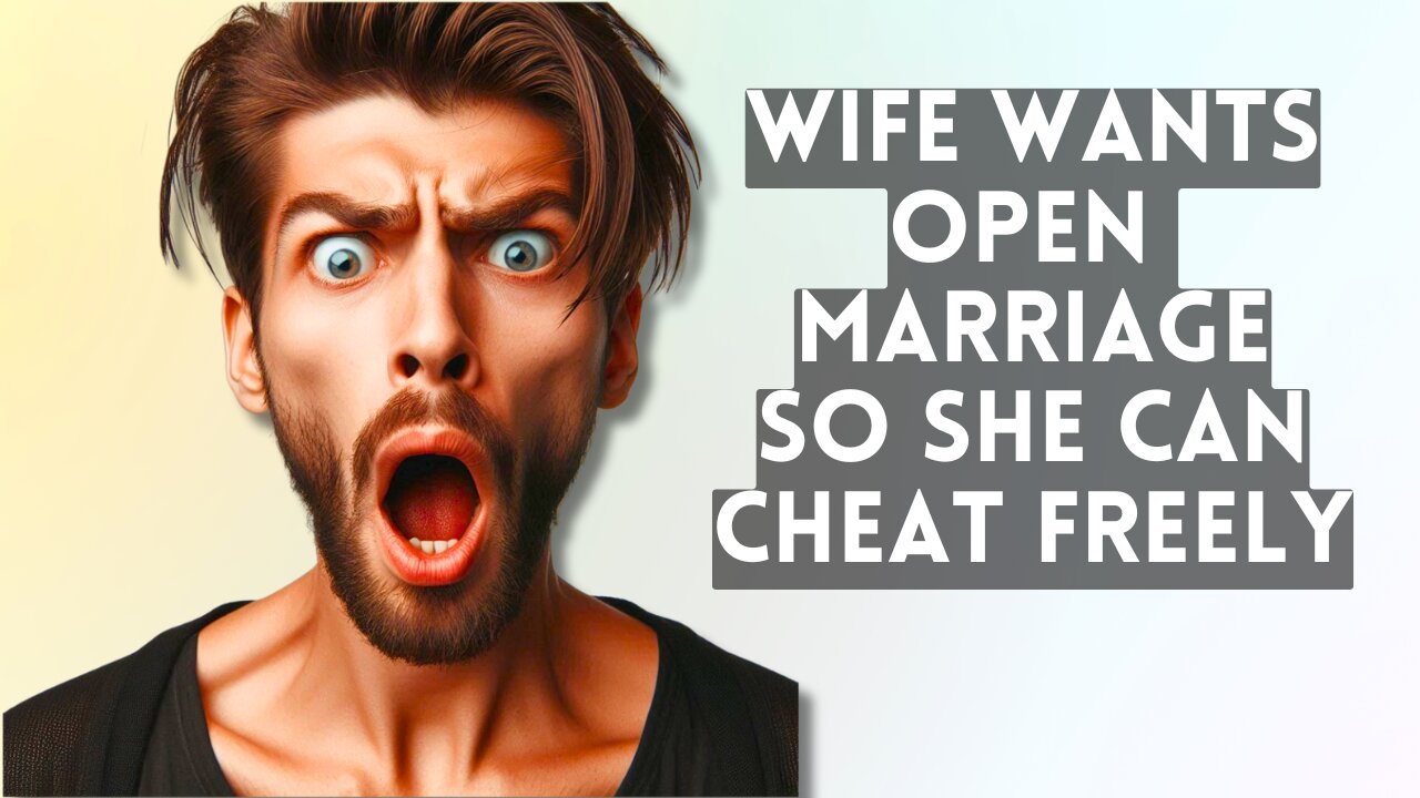 My Wife Tried to FORCE Me into an Open Marriage After Cheating with multiple men - I am devastated