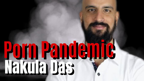 PORN PANDEMIC with Nakula Das on Relentless 10th October 2024 Episode 76