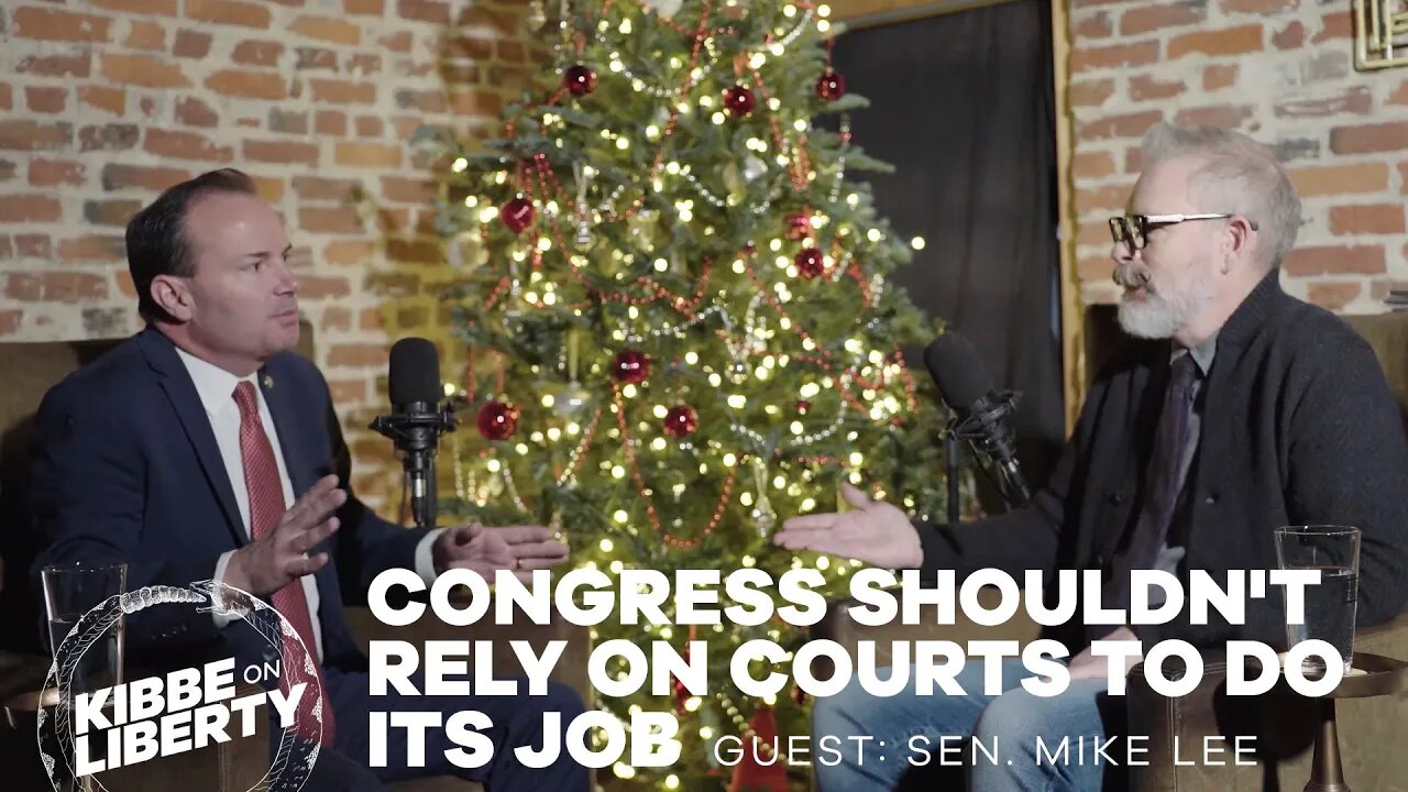 Congress Shouldn’t Rely on Courts to Do Its Job | Guest: Sen. Mike Lee | Ep 151