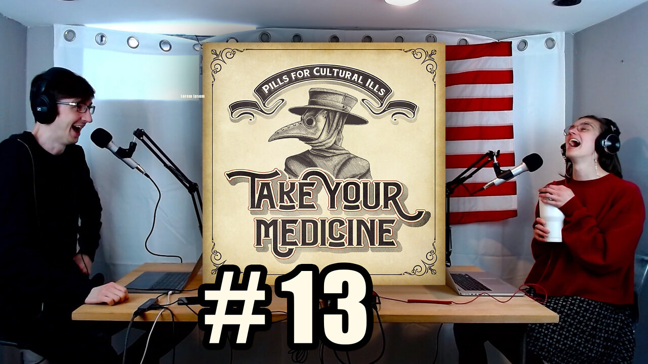 Take Your Medicine #13 - The Left is Actually a Cult and the Not So Secret Gay Agenda