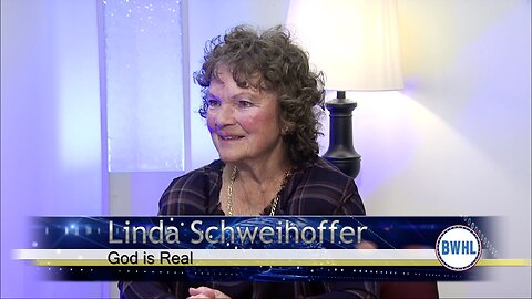 God is Real - Linda Schweihoffer