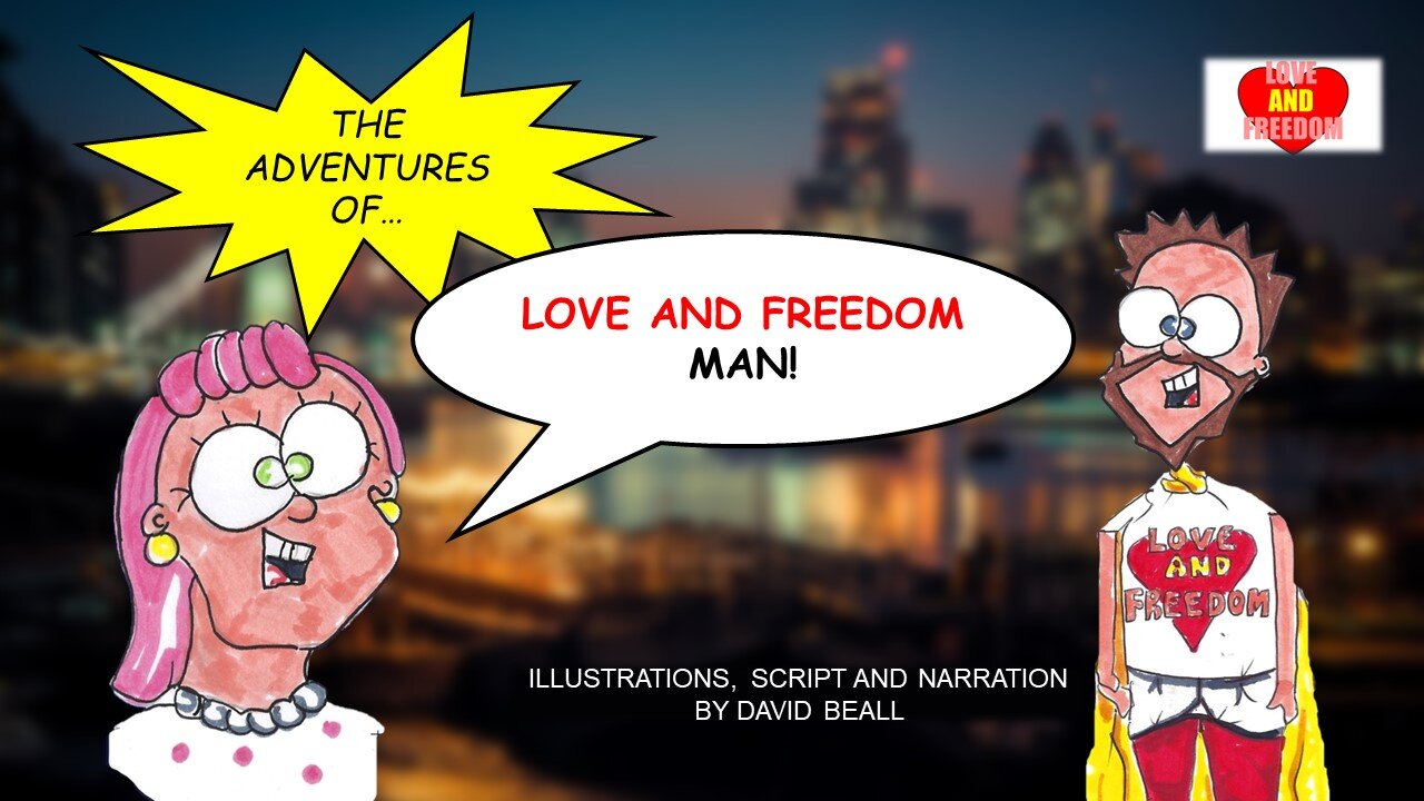 The Adventures of Love and Freedom Man!