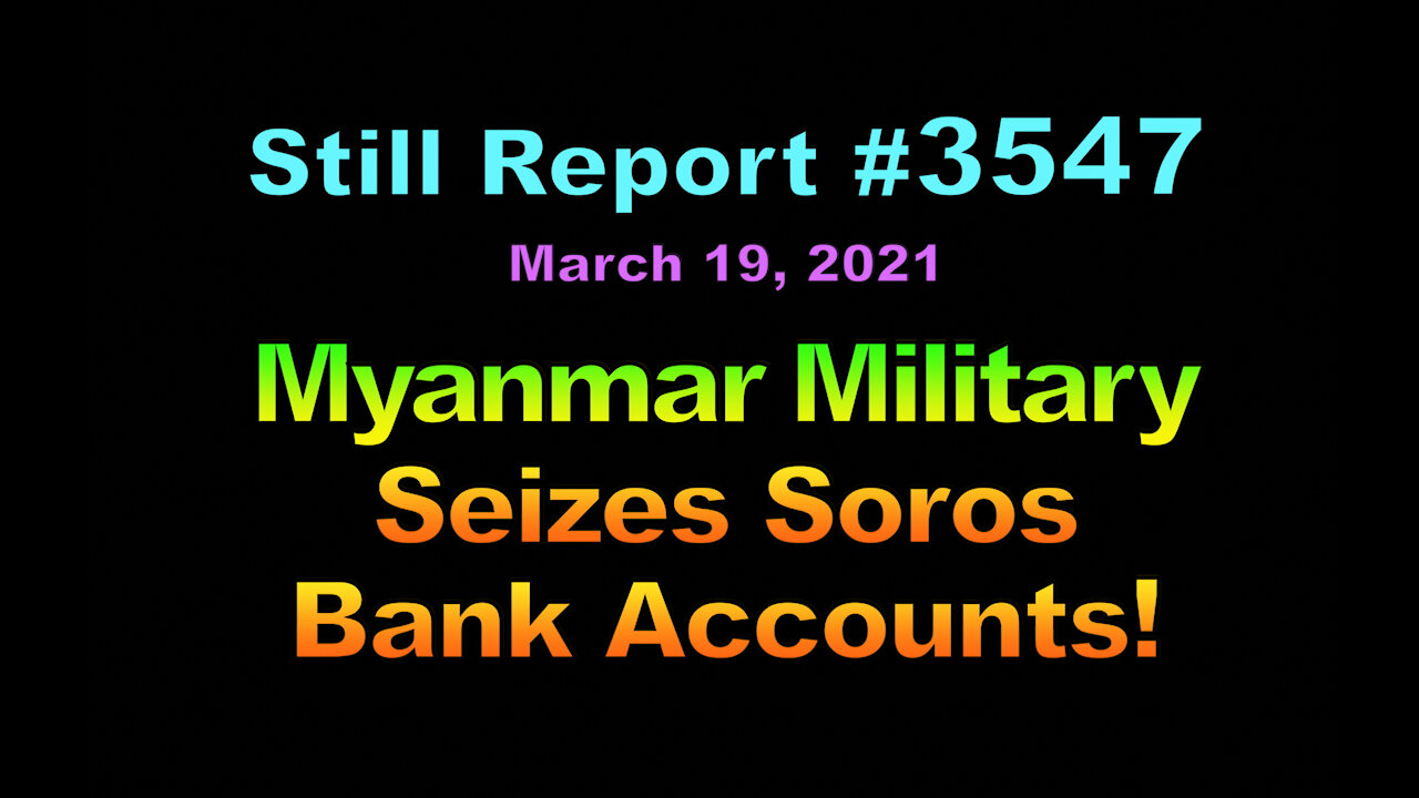 Myanmar Military Seizes George Soros Bank Accounts, 3547