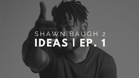 Ideas | Episode 1