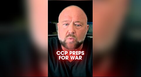 Alex Jones: China Orders Military To Prepare For War - 10/20/24