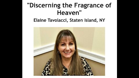 Elaine Tavolacci/ "Discerning the Fragrance of Heaven"