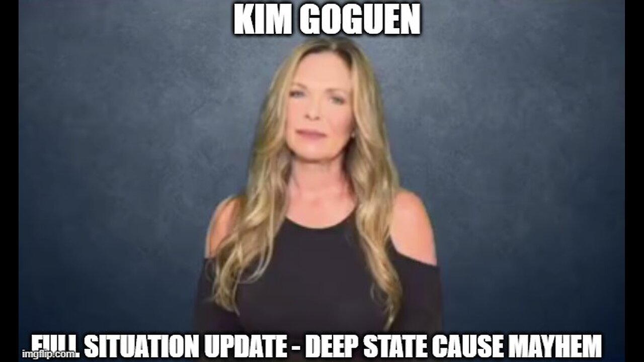 Kim Goguen: Full Situation Update 8/18/2024 - Deep State Cause Mayhem!