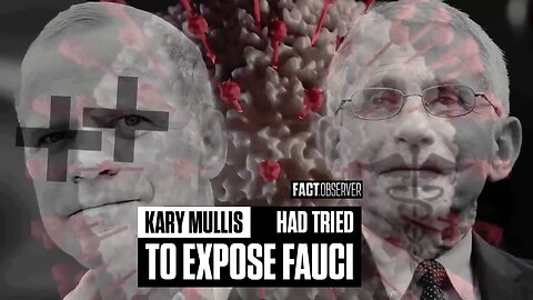 Kary Mullis had tried to expose Fauci