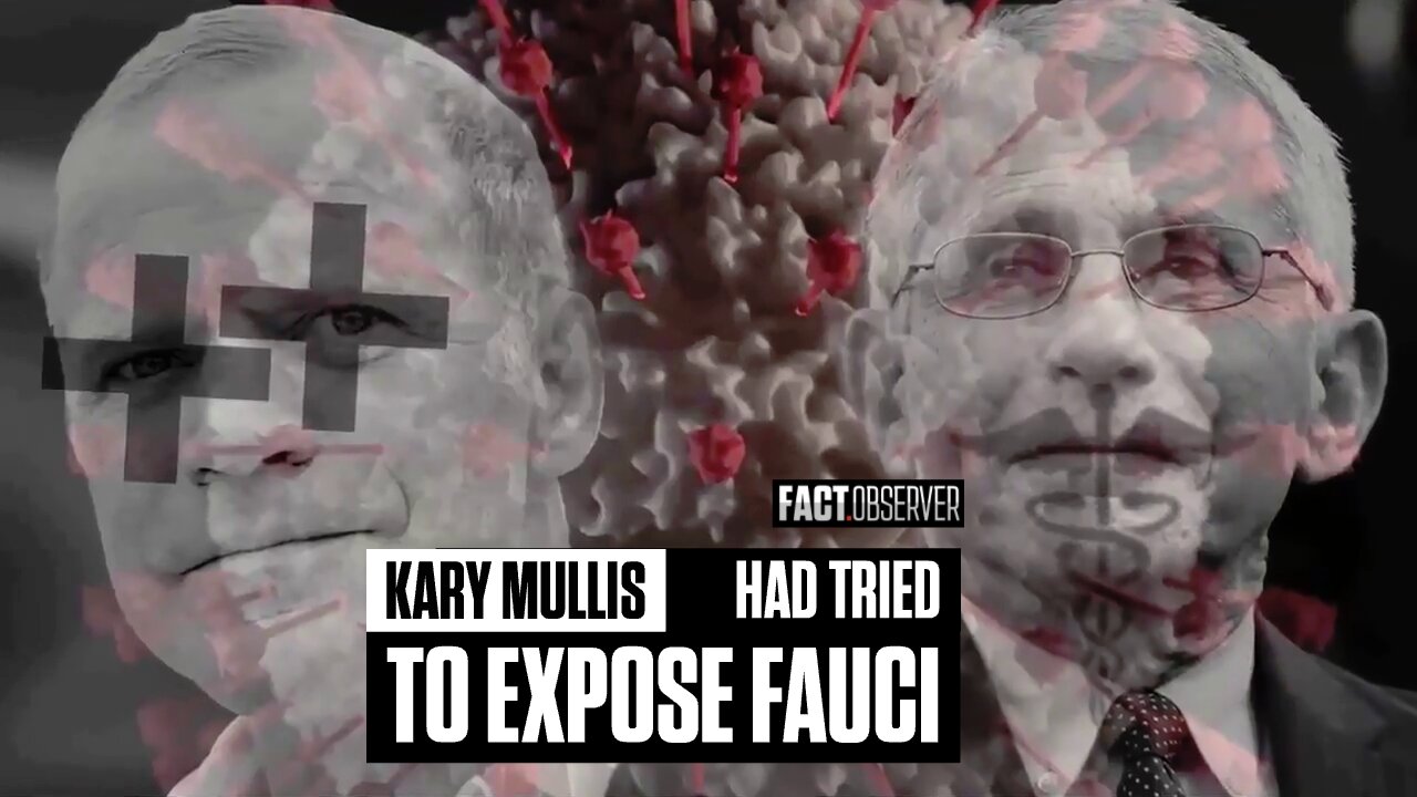 Kary Mullis had tried to expose Fauci