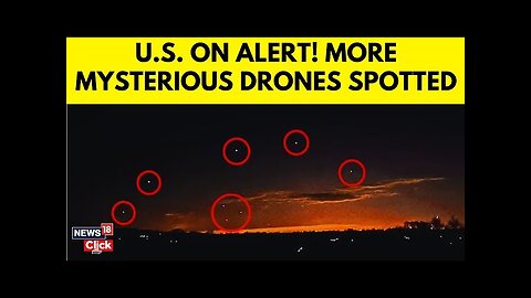 Mysterious Nighttime Drones Spotted Over Central New Jersey, Putting U.S. on Alert | Drones | N18G