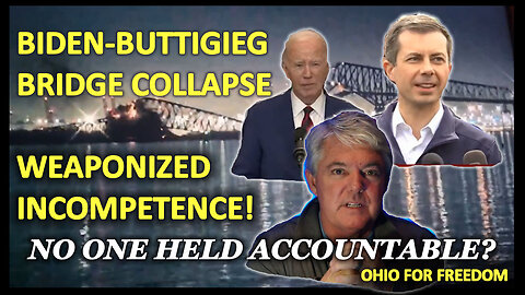 BIDEN-BUTTIGIEG BRIDGE COLLAPSE WEAPONIZED INCOMPETENCE!