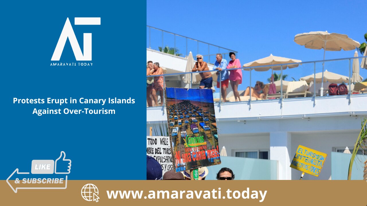 Protests Erupt in Canary Islands Against Over Tourism | Amaravati Today