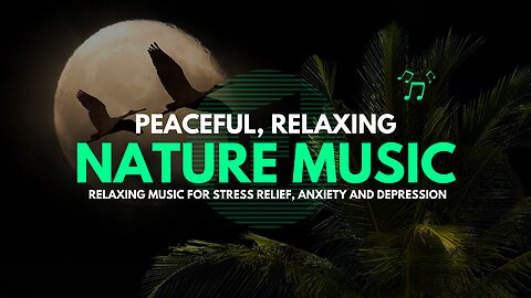 Relaxing Music for Stress Relief, Calm, Study | Beautiful Nature & Water Sounds