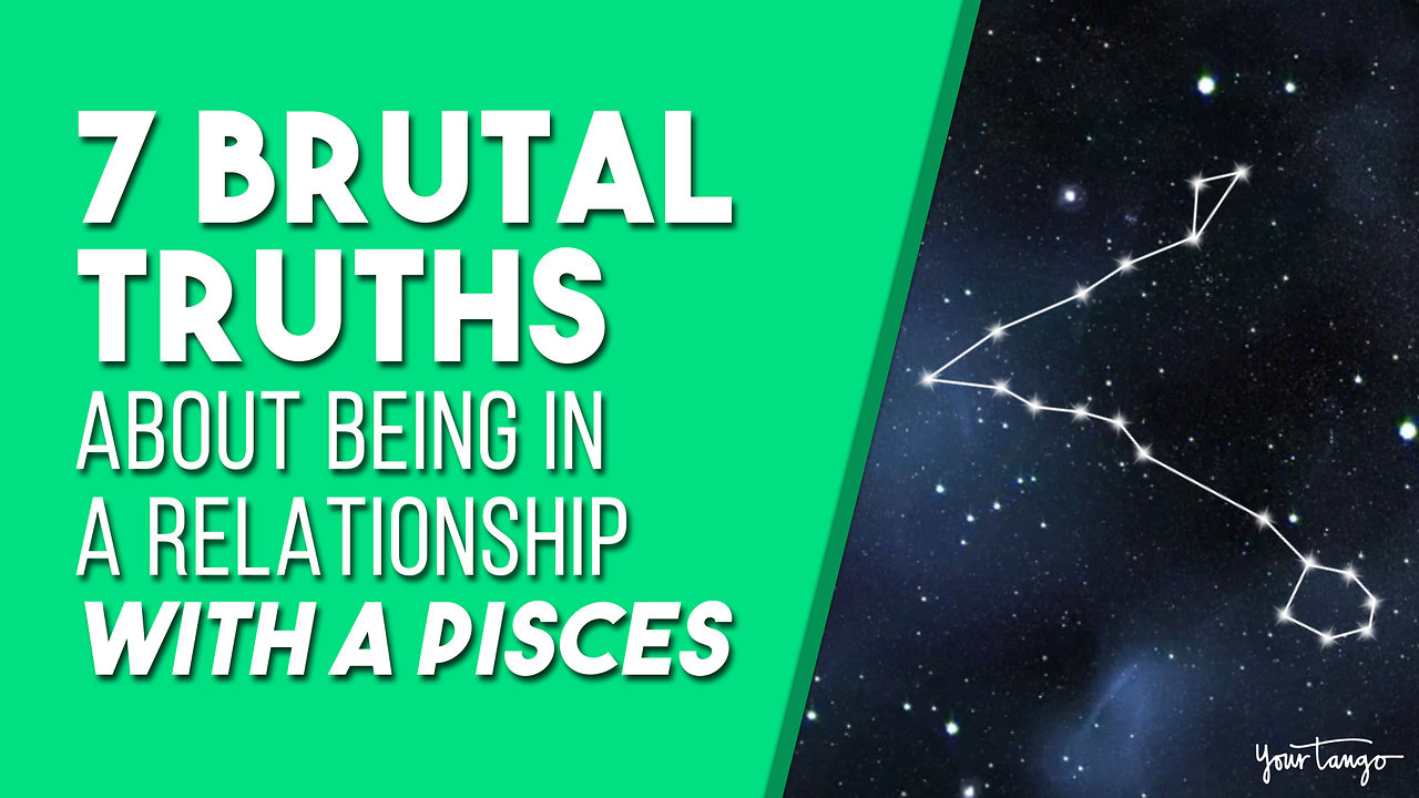 7 Brutal Truths About Being In A Relationship With A Pisces