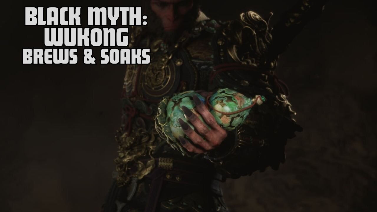 Black Myth: Wukong - Brews And Soaks Explained