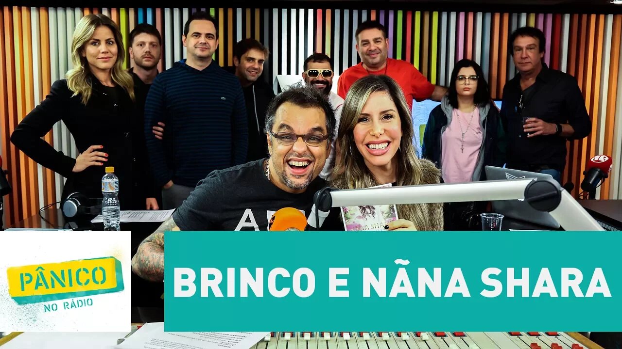 Brinco e Nãna Shara - Pânico - 21/06/17