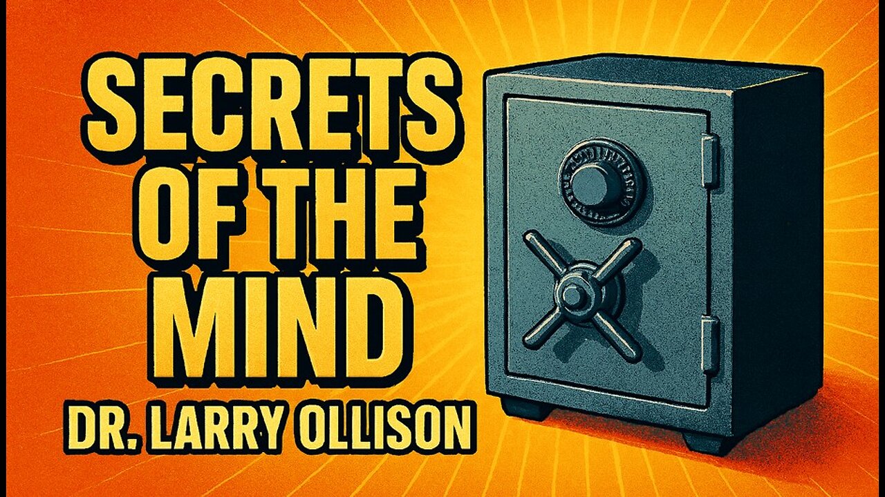 Secrets of the Mind - Dr. Larry Ollison