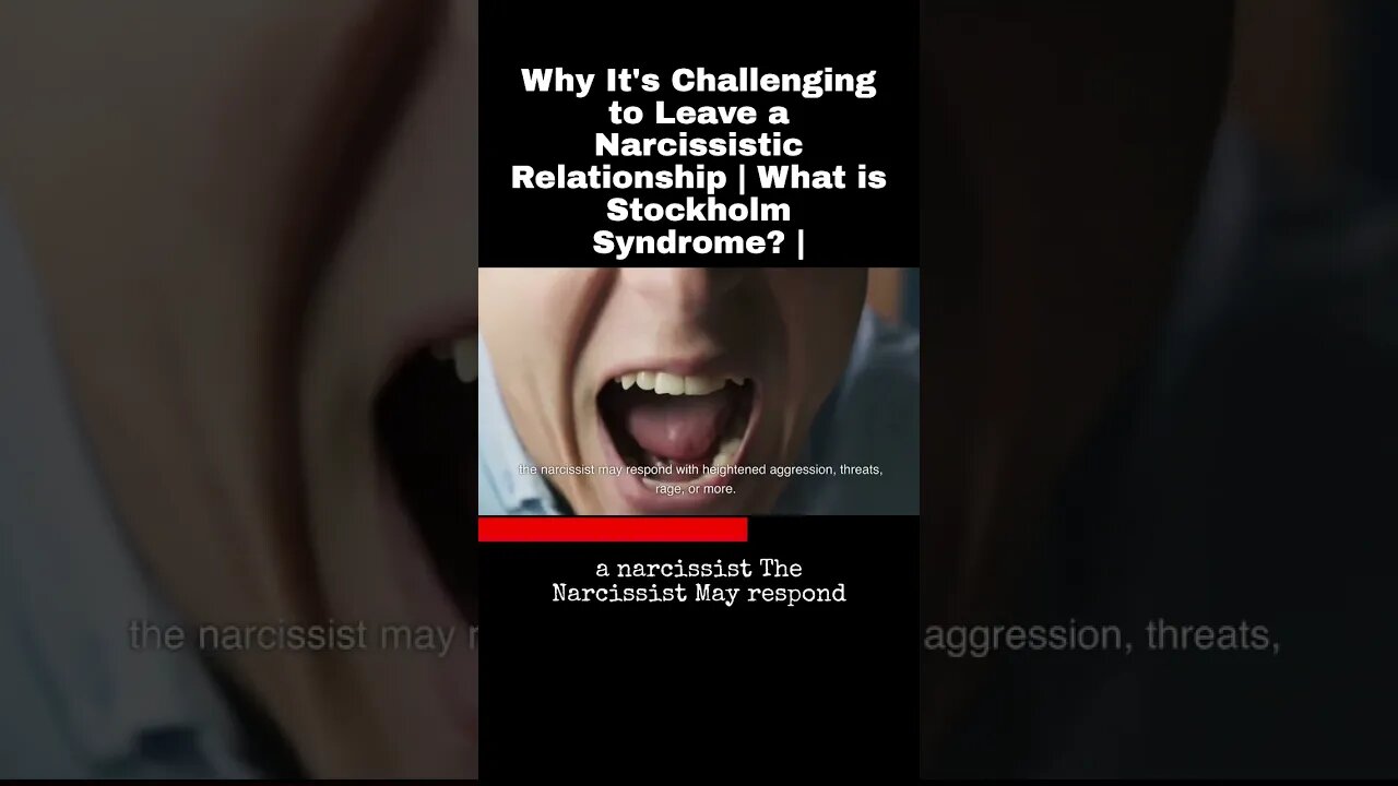 Why It's Challenging to Leave a Narcissistic Relationship | What is Stockholm Syndrome? |