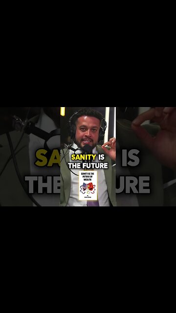Sanity is The Future of Wealth...