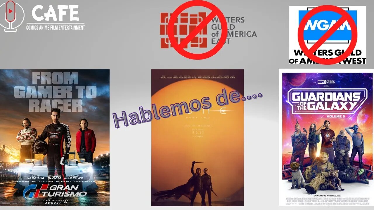 Hablemos de ...huelga de los escritores, trailers de Gran Turismo, Dune y Guardians of The Galaxy #3
