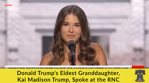 Donald Trump's Eldest Granddaughter, Kai Madison Trump, Spoke at the RNC