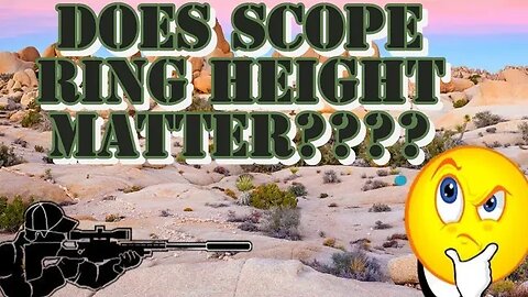 Scope Height - Does it Matter? Old myths get put to rest