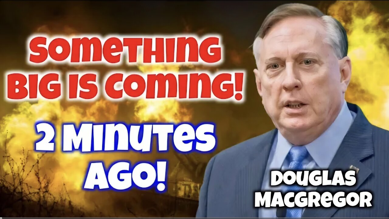 Douglas Macgregor: Russia On Fire 🔥 | Jackson Hinkle: 2 Minutes Ago