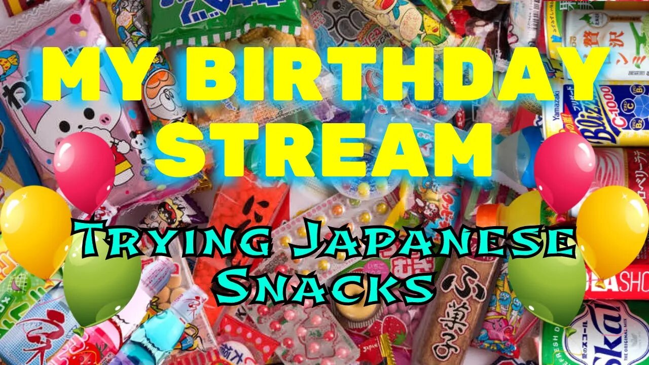 It's My Birthday and I Try If I Want Too, Try If I Want Too (Trying Japanese Snacks & Drinks)