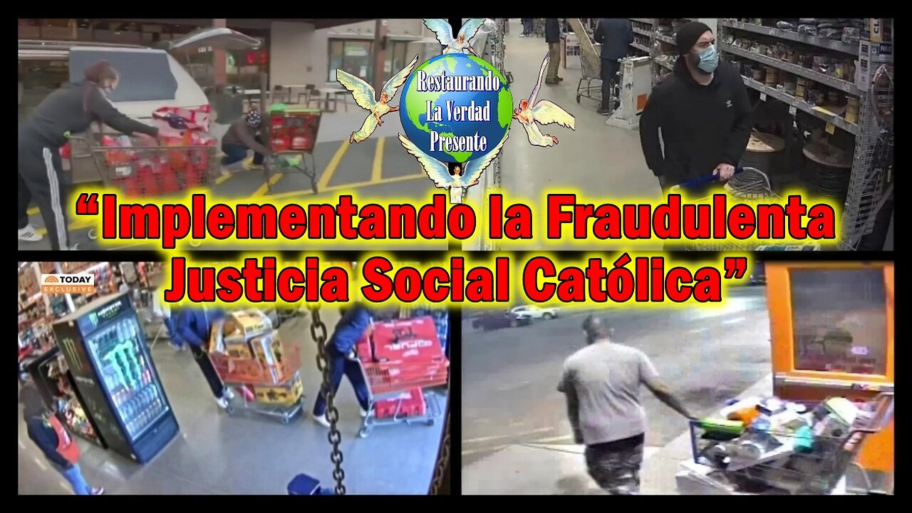 “Implementando la Fraudulenta Justicia Social Católica”
