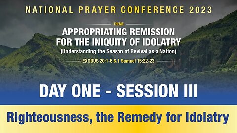 Day One: Session III - Righteousness, the Remedy for Idolatry by Mr. Robinson Asiimwe | 5th Sep 2023