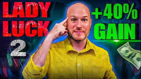 40% Last Week - What A Start! w/ Lady Luck 2