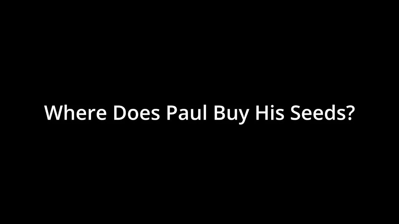 Where Does Paul Buy Seeds? - Back to Eden Garden FAQ