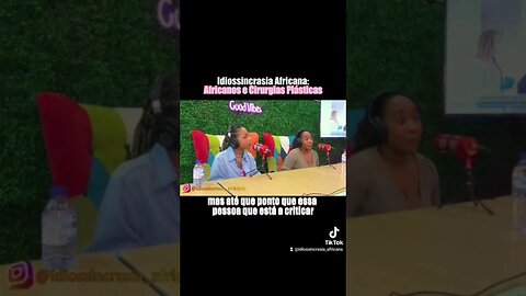 Idiossincrasia Africana EP.116 - Procedimentos Estéticos - Cirurgias Plásticas Africanos