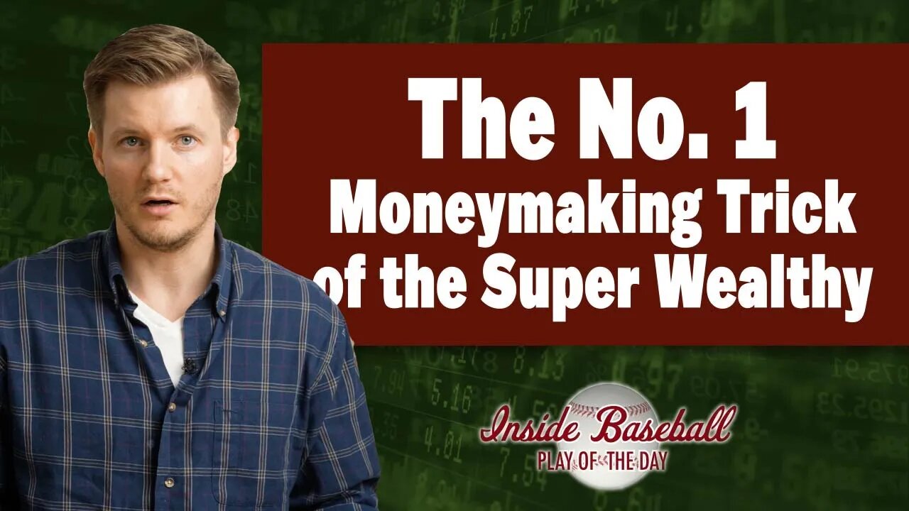 The No. 1 Moneymaking Trick of the Super Wealthy