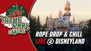 Rope Drop & Chill LIVE at Disneyland